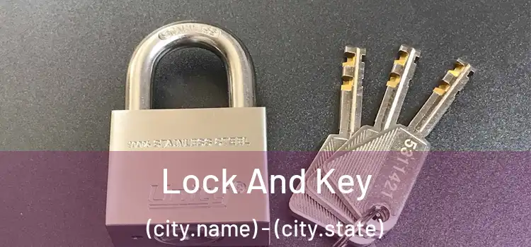 Lock And Key (city.name) - (city.state)